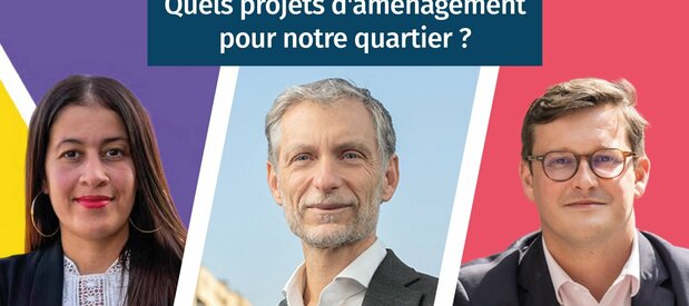 Quels projets d'aménagement pour notre quartier ?